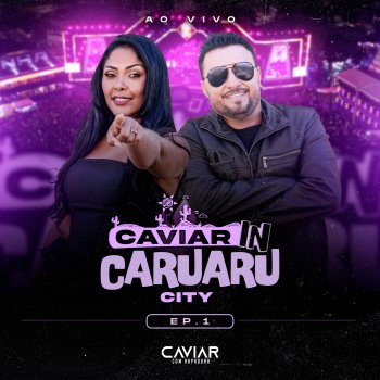 Caviar Com Rapadura A Gente Briga, a Gente Chora (Brigas de Amor)