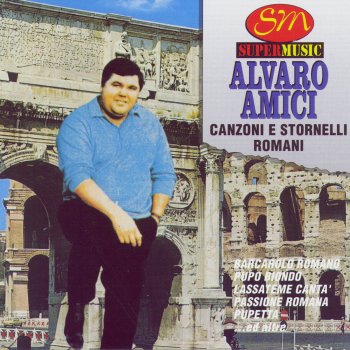 Исполнитель Alvaro Amici, альбом Canzoni e Stornelli Romani