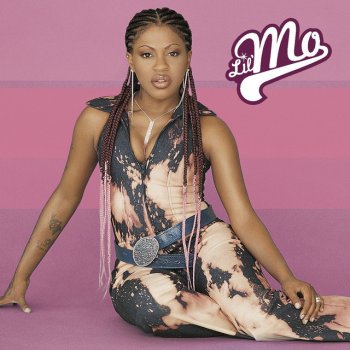 Lil' Mo I Ain't Gotta - LP Bonus Track