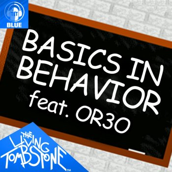 The Living Tombstone feat. Or3o Basics in Behavior (Blue Version)