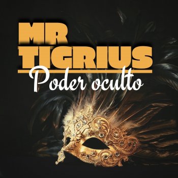 Исполнитель Mr tigrius, альбом Poder oculto