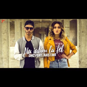 DMC feat. Kristina Nu Iubim La Fel