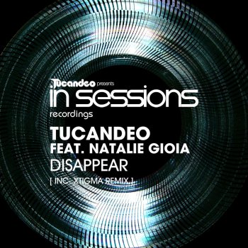 Tucandeo feat. Natalie Gioia Disappear - Original Mix