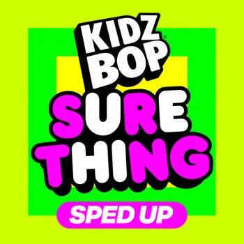 KIDZ BOP Kids Sure Thing - Sped Up Version