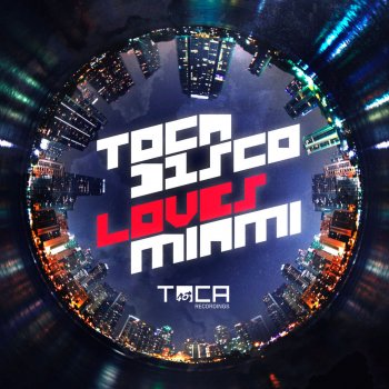 Tocadisco feat. Julian Smith That Miami Track (feat. Julian Smith) - Original Mix