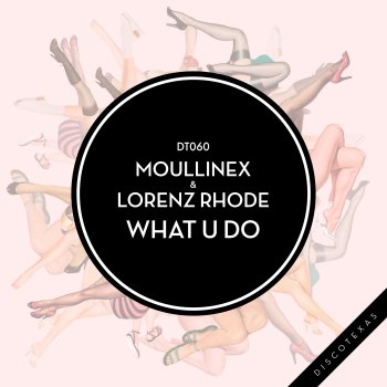 Moullinex feat. Lorenz Rhode What U Do