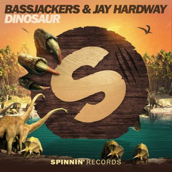 Исполнитель Bassjackers feat. Jay Hardway, альбом Dinosaur