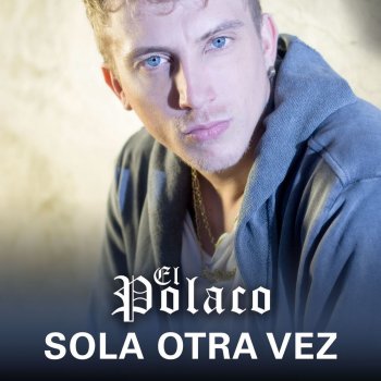 El Polaco Sola Otra Vez