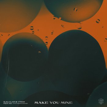 Bleu Clair feat. Ytram & RA Make You Mine