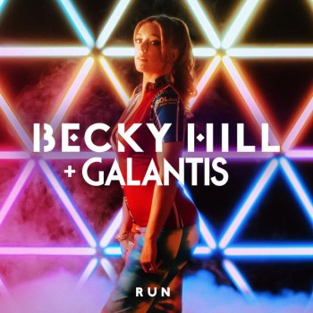 Becky Hill feat. Galantis Run