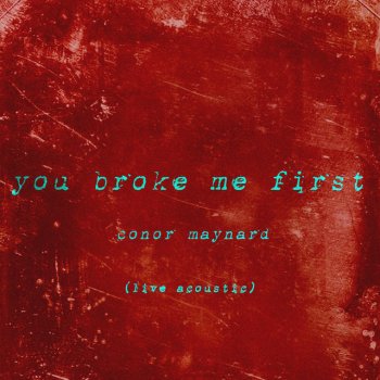 Conor Maynard You Broke Me First (Live Acoustic)