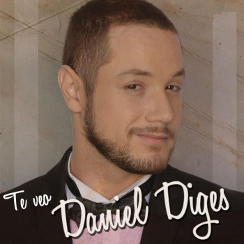 Daniel Diges Te veo