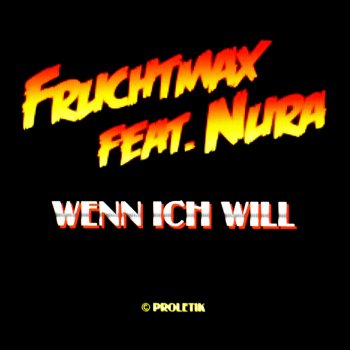 Fruchtmax feat. Nura Wenn ich will