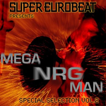 Mega Nrg Man INTO THE FIRE (EXTENDED MIX)