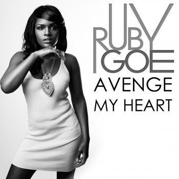 Исполнитель Ruby Goe, альбом Avenge My Heart