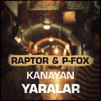 Исполнитель Raptor, альбом Kanayan Yaralar