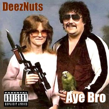 DeezNuts Aye Bro