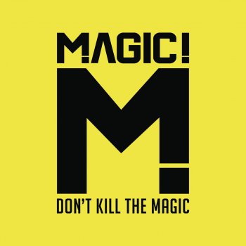 MAGIC! Don't Kill the Magic