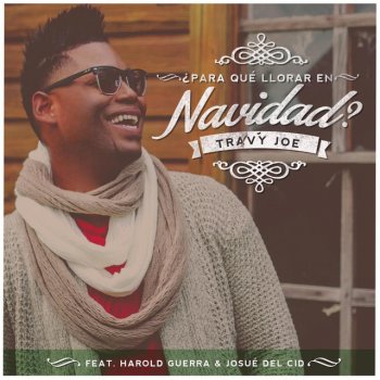 Travy Joe, Harold Guerra & Josue del Cid ¿Para Que Llorar En Navidad? (feat. Harold Guerra & Josue Del Cid)