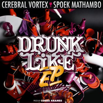 Spoek Mathambo & Cerebral Vortex Drunk Like That (Douster Remix)