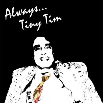 Tiny Tim My Melody of Love