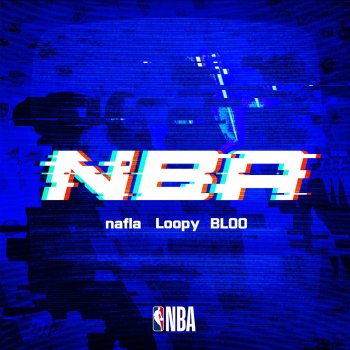 Nafla feat. Loopy & BLOO NBA