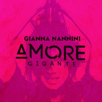 Gianna Nannini Amore gigante