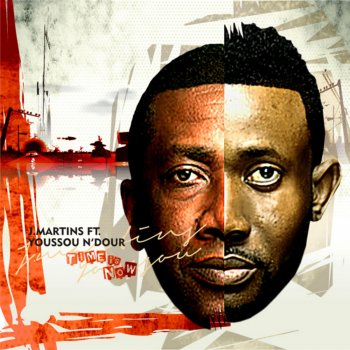 J. Martins feat. Youssou N'Dour Time Is Now