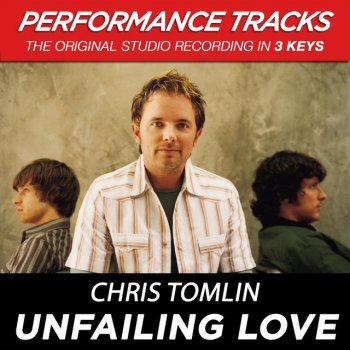 Chris Tomlin Unfailing Love - Performance Track In Key Of B