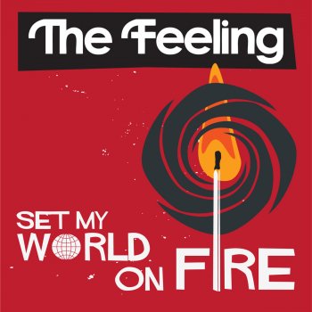 The Feeling Set My World On Fire (Radio Edit)