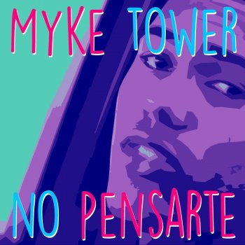 Myke Towers No Pensarte