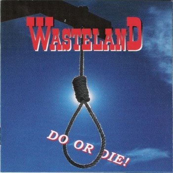 Исполнитель Wasteland, альбом Do or Die!