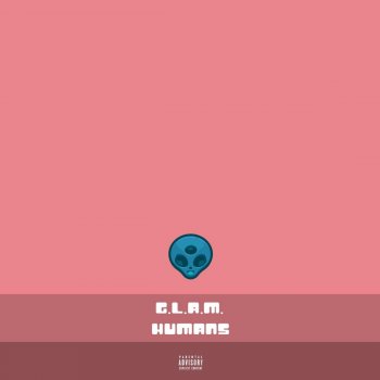 G.L.A.M. Humans (feat. Von Sell)