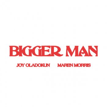 Joy Oladokun feat. Maren Morris Bigger Man (with Maren Morris)