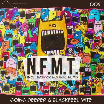 Going Deeper feat. Blackfeel Wite N.F.M.T. - Patrick Podage Remix