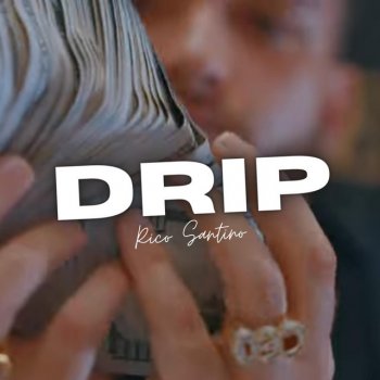 Rico Santino Drip (Radio Edit)