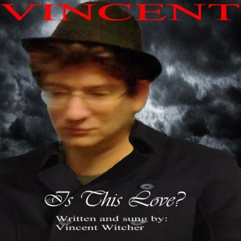 Vincent Is This Love?