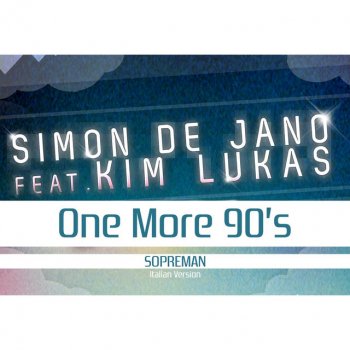 Исполнитель Simon De Jano feat. Kim Lukas, альбом One More 90's (Feat. Kim Lukas)
