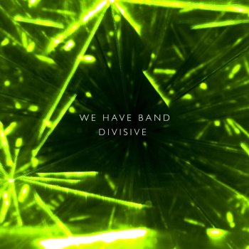 We Have Band Divisive ((French Fries Remix))