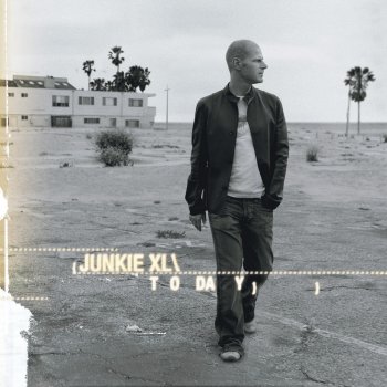 Junkie XL Today (Extended Mix)