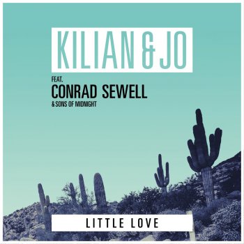 Kilian & Jo feat. Conrad Sewell & Sons of Midnight Little Love (Samuel Remix)