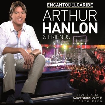 Arthur Hanlon El Cumbanchero (Live from San Cristobal Castle, Puerto Rico - 2011)