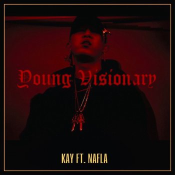 Kay feat. nafla YOUNG VISIONARY