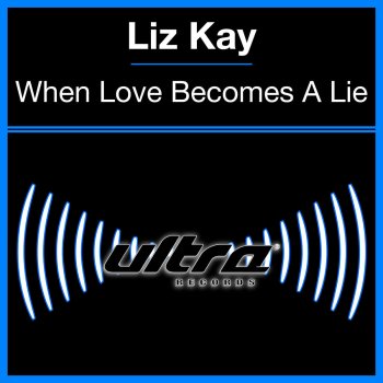 Liz Kay When Love Becomes a Lie - Ballad Version