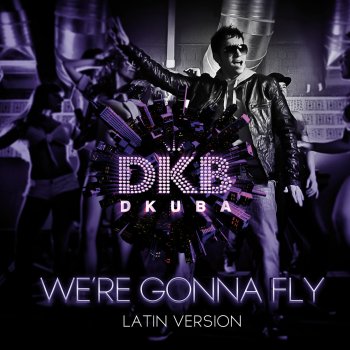 Dkuba We're Gonna Fly