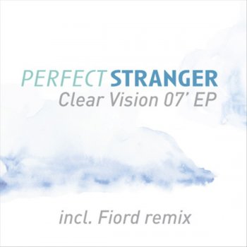 Perfect Stranger Clear Vison 07 (Fiord Remix)