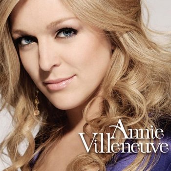 Annie Villeneuve Comment te dire