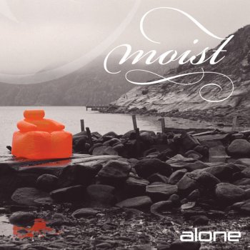 Moist Not Alone