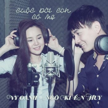 Ngo Kien Huy Cuộc Đời Con Có Mẹ (feat. Vy Oanh)