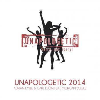 Adrian Emile & Carl León feat. Morgan Sulele Unapologetic 2014